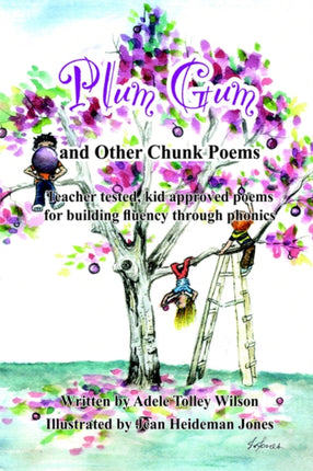 Plum Gum and Other Chunk Poems Teacher tested kid approved poems for building fluency through phonics