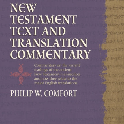 New Testament Text And Translation Commentary