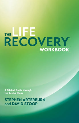 Life Recovery Workbook The A Biblical Guide