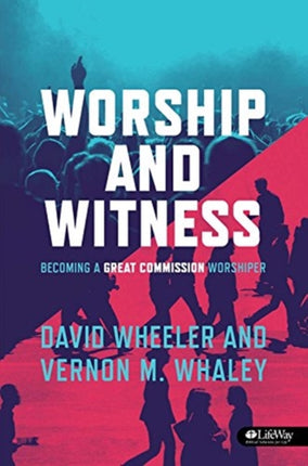 Worship and Witness Becoming a Great Commission