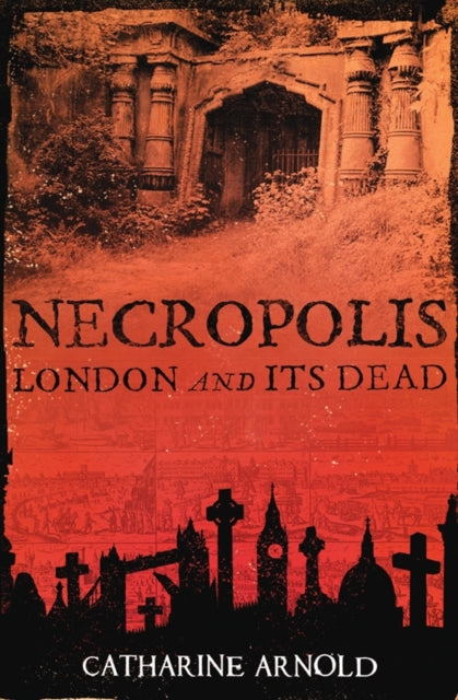 Necropolis: London and Its Dead