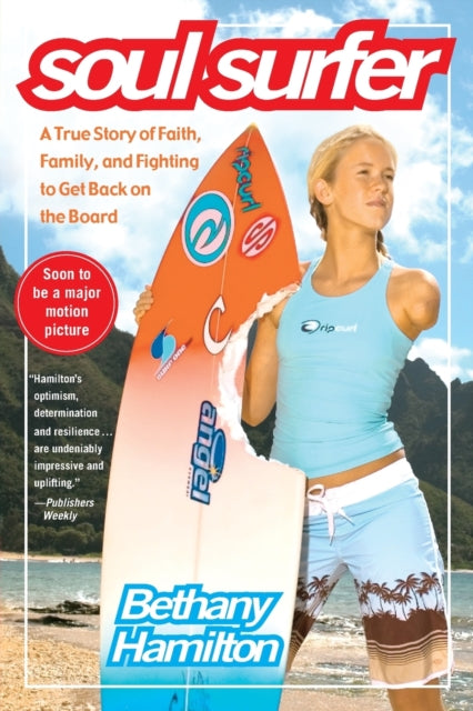 Soul Surfer A True Story of Faith Family and