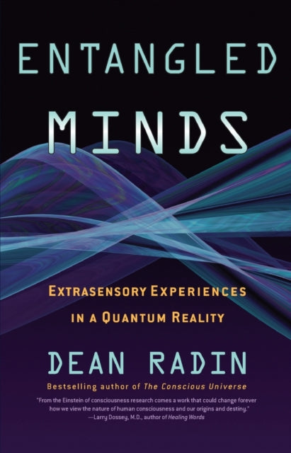 Entangled Minds: Extrasensory Experiences in a Quantum Reality