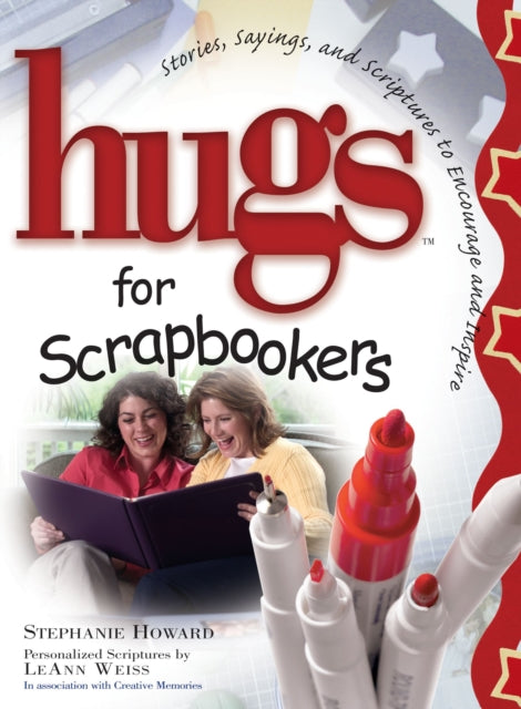 Hugs for Scrapbookers: Stories, Sayings, and Scriptures to Encourage and Inspire