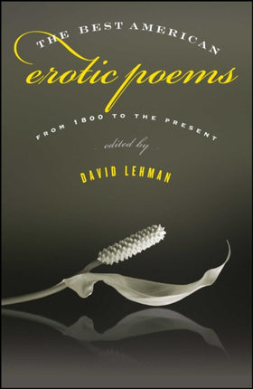 The Best American Erotic Poems: From 1800 to the Present