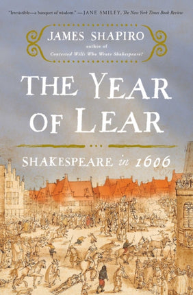 The Year of Lear: Shakespeare in 1606