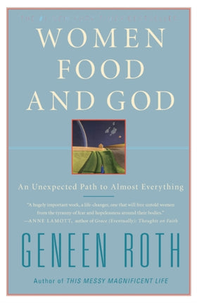 Women Food and God: An Unexpected Path to Almost Everything