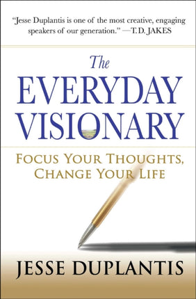 The Everyday Visionary Focus Your Thoughts Change