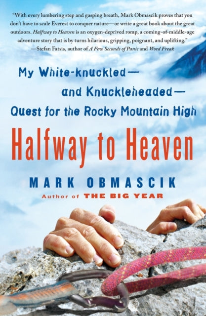 Halfway to Heaven: My White-knuckled--and Knuckleheaded--Quest for the Rocky Mountain High