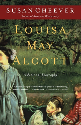 Louisa May Alcott A Personal Biography