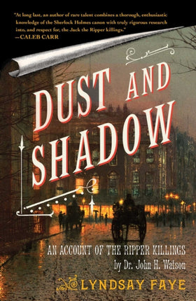 Dust and Shadow: An Account of the Ripper Killings by Dr. John H. Watson