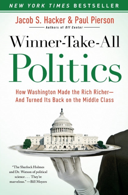 Winner-take-all Politics: How Washington Made the Rich Richer-and Turned Its Back on the Middle Class