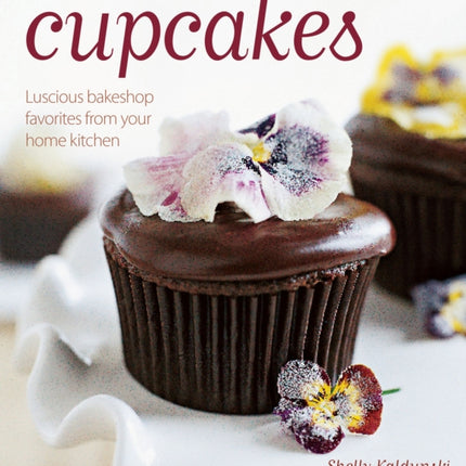 Cupcakes: Luscious Bakeshop Favorites from Your Home Kitchen