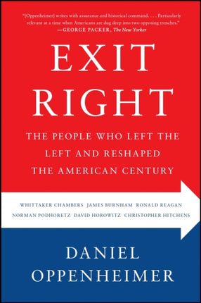 Exit Right: The People Who Left the Left and Reshaped the American Century