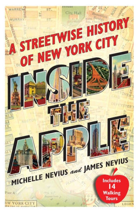 Inside the Apple: A Streetwise History of New York City