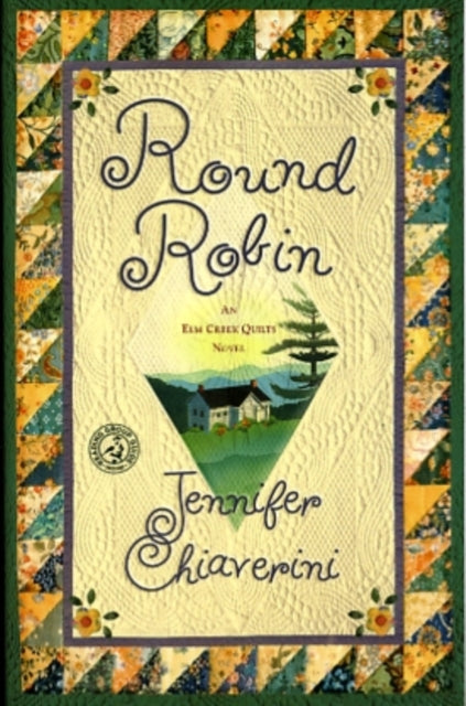 Round Robin: An Elm Creek Quilts Novel