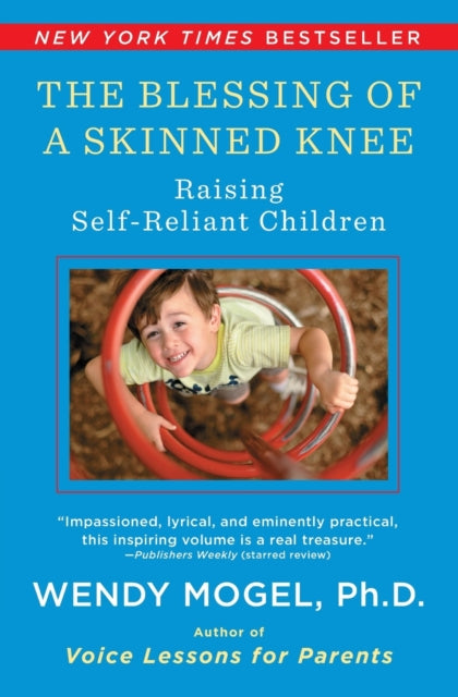 The Blessing of A Skinned Knee: Using Jewish Teachings to Raise Self-reliant Children