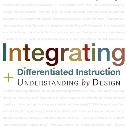 Integrating Differentiated Instruction and Understanding by Design: Connecting Content and Kids