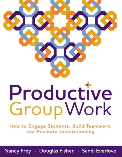 Productive Group Work: How to Engage Students, Build Teamwork, and Promote Understanding