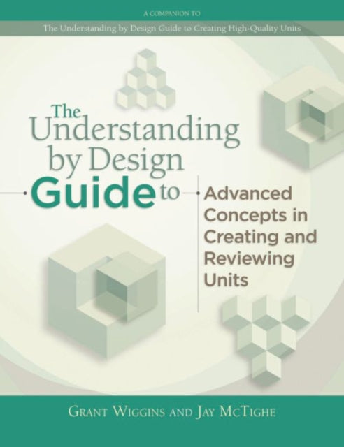 Understanding by Design Guide to Advanced Concepts in Creating and Reviewing Units