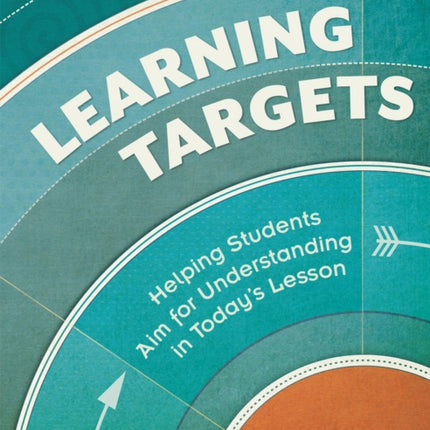 Learning Targets: Helping Students Aim for Understanding in Today's Lesson