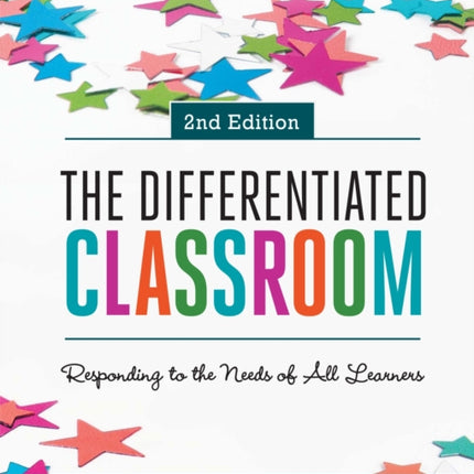 The Differentiated Classroom: Responding to the Needs of All Learners