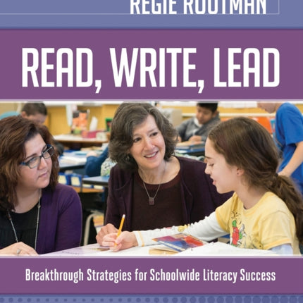 Read, Write, Lead: Breakthrough Strategies for Schoolwide Literacy Success