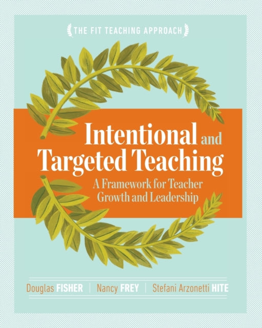 Intentional and Targeted Teaching: A Framework for Teacher Growth and Leadership