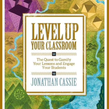 Level Up Your Classroom: The Quest to Gamify Your Lessons and Engage Your Students