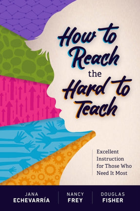 How to Reach the Hard to Teach: Excellent Instruction for Those Who Need It Most