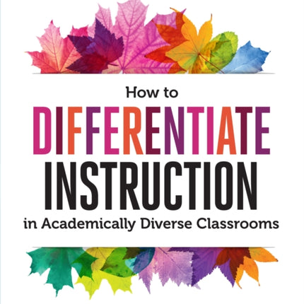 How to Differentiate Instruction in Academically Diverse Classrooms