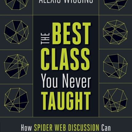 The Best Class You Never Taught: How Spider Web Discussion Can Turn Students into Learning Leaders