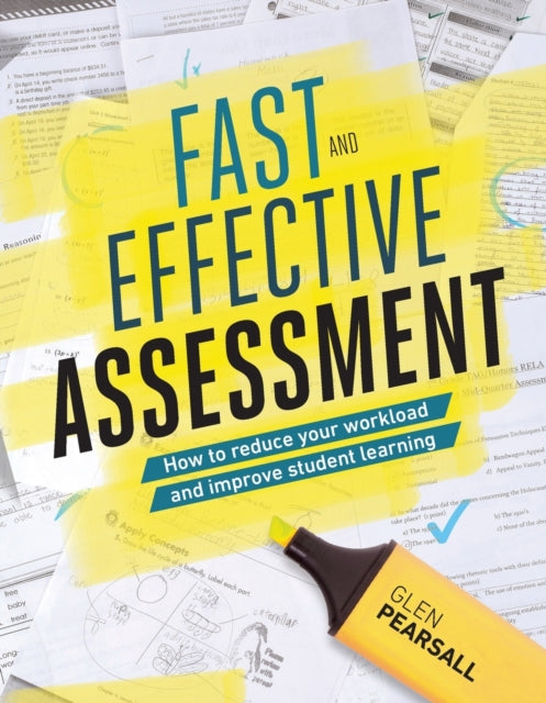 Fast and Effective Assessment: How to Reduce Your Workload and Improve Student Learning