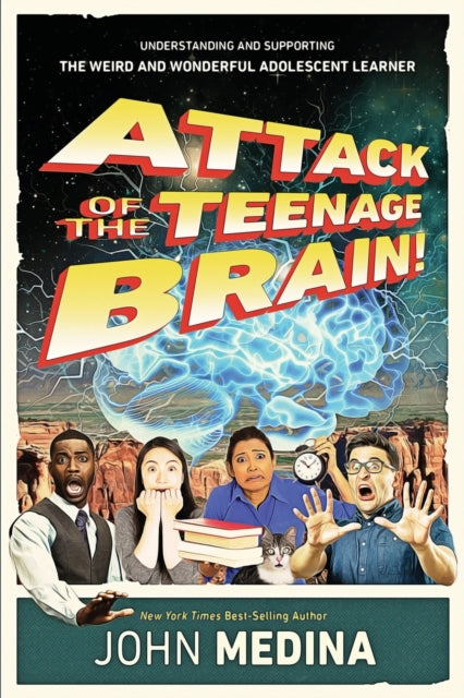 Attack of the Teenage Brain: Understanding and Supporting the Weird and Wonderful Adolescent Learner