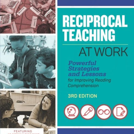 Reciprocal Teaching at Work: Powerful Strategies and Lessons for Improving Reading Comprehension