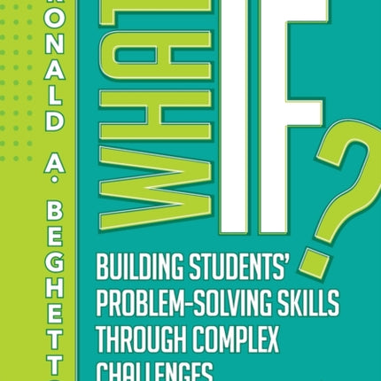 What If?: Building Students' Problem-Solving Skills Through Complex Challenges