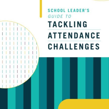 School Leader's Guide to Tackling Attendance Challenges