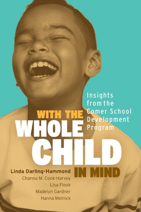 With the Whole Child in Mind: Insights from the Comer School Development Program