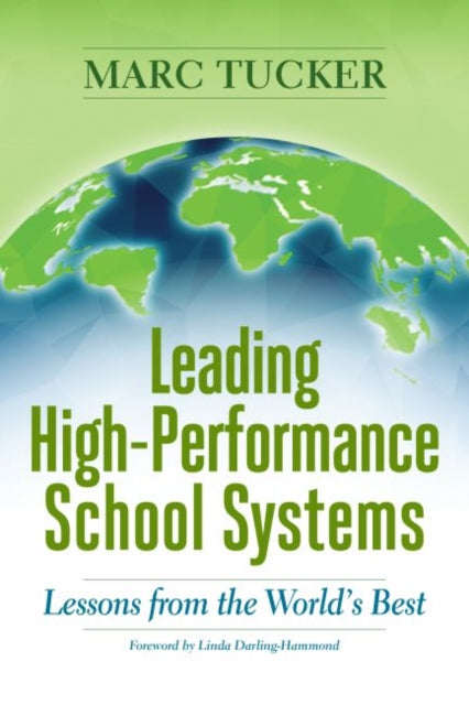 Leading High-Performance School Systems: Lessons from the World's Best