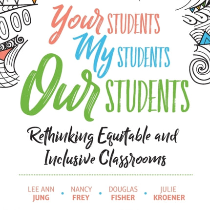 Your Students, My Students, Our Students: Rethinking Equitable and Inclusive Classrooms