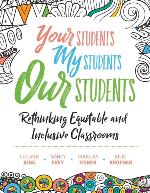 Your Students, My Students, Our Students: Rethinking Equitable and Inclusive Classrooms