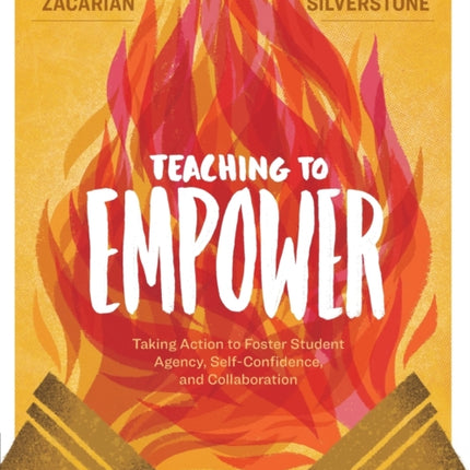 Teaching to Empower: Taking Action to Foster Student Agency, Self-Confidence, and Collaboration