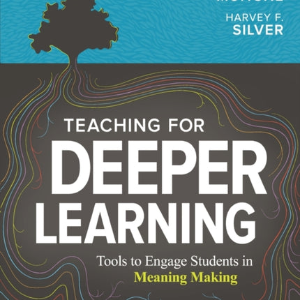 Teaching for Deeper Learning: Tools to Engage Students in Meaning Making