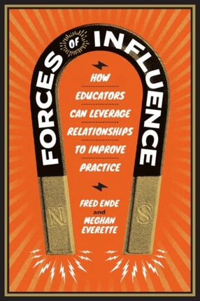 Forces of Influence: How Educators Can Leverage Relationships to Improve Practice