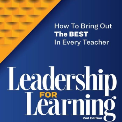 Leadership for Learning: How to Bring Out the Best in Every Teacher