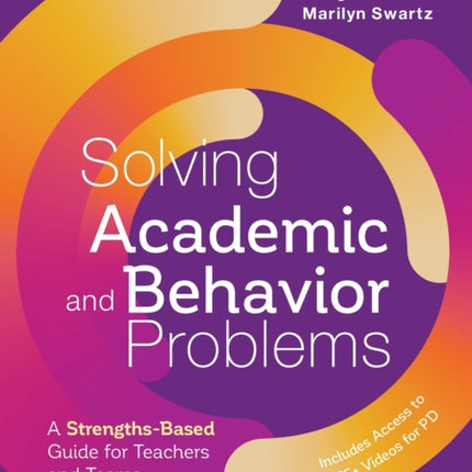 Solving Academic and Behavior Problems A StrengthsBased Guide for Teachers and Teams