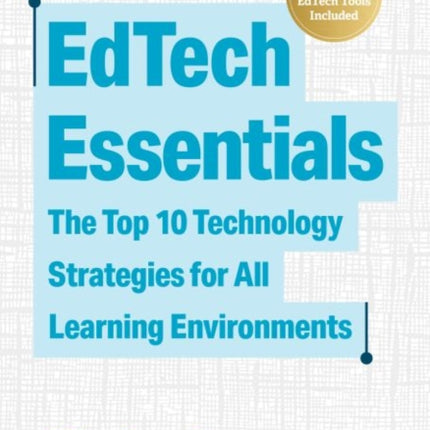 EdTech Essentials: The Top 10 Technology Strategies for All Learning Environments