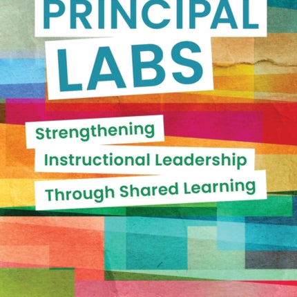 Principal Labs: Strengthening Instructional Leadership Through Shared Learning