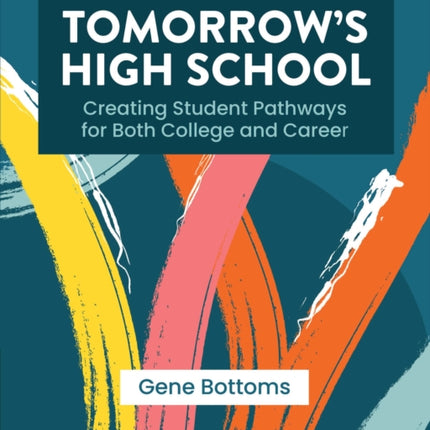 Tomorrow's High School: Creating Student Pathways for Both College and Career