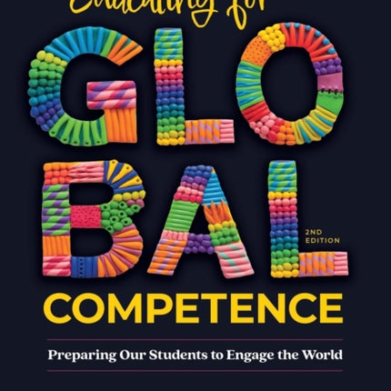 Educating for Global Competence: Preparing Our Students to Engage the World